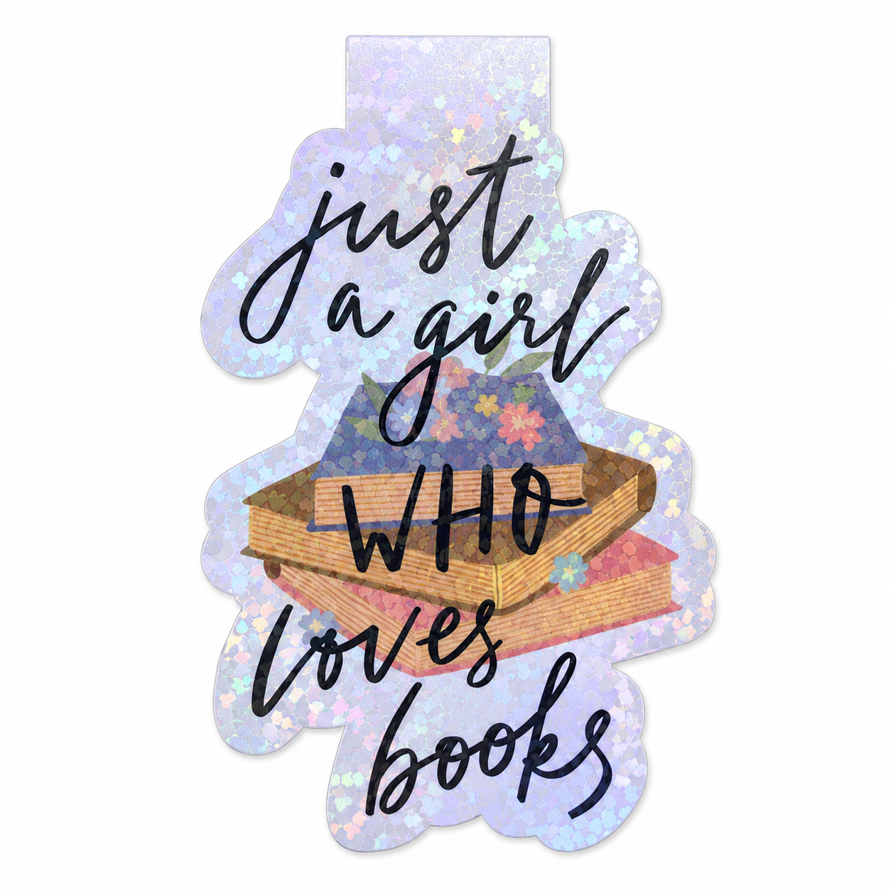 Just A Girl Who Love Books Holographic Magnetic Bookmark