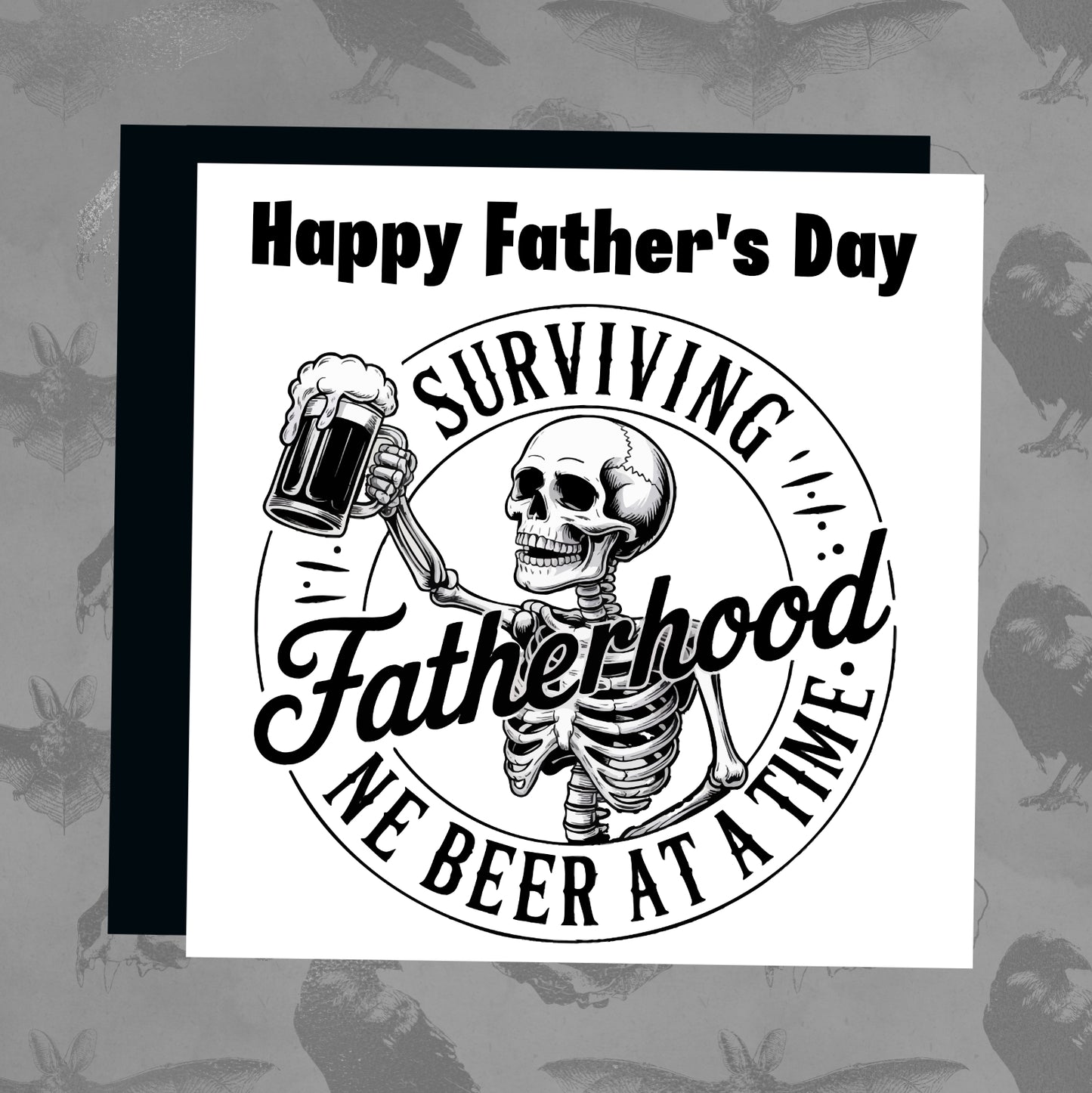 Happy Father's Day - Surviving one day at a time skeleton