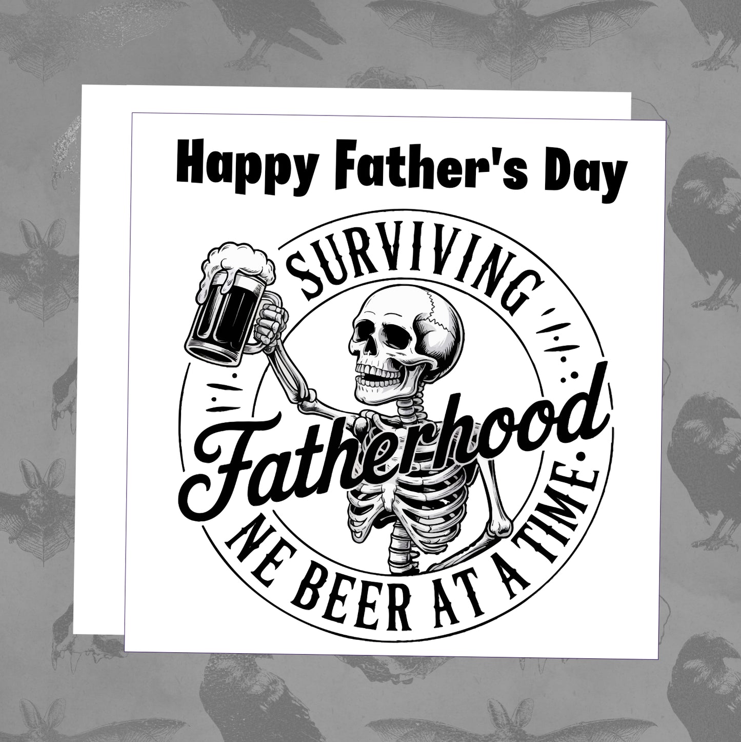 Happy Father's Day - Surviving one day at a time skeleton